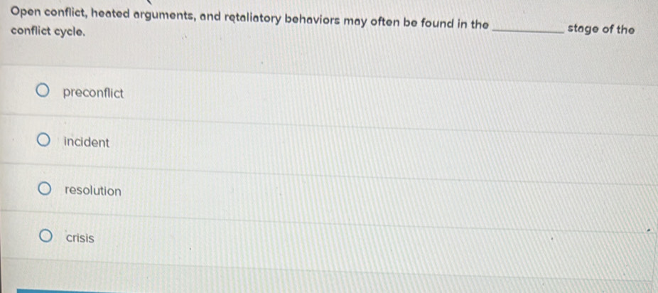 Solved: Open conflict, heated arguments, and retaliatory behaviors may ...