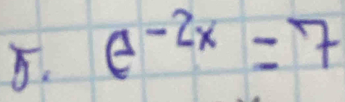 e^(-2x)=7