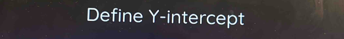 Define Y-intercept