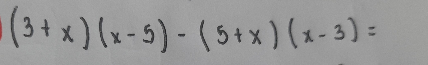 (3+x)(x-5)-(5+x)(x-3)=