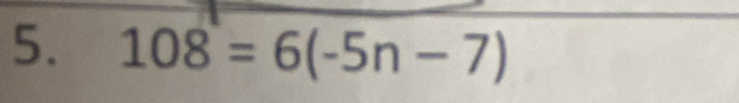 108=6(-5n-7)