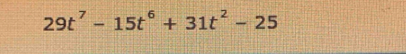 29t^7-15t^6+31t^2-25