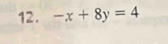 -x+8y=4