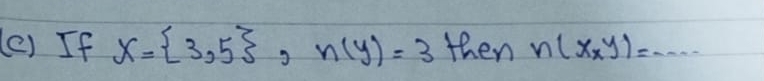 If X= 3,5 , n(y)=3 then n(x_xy)=·s _