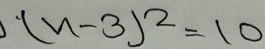 (x-3)^2=10