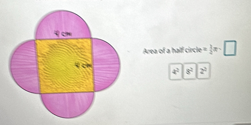 Area of a half circle = 3/2 π · □
w° 8^2 2^2