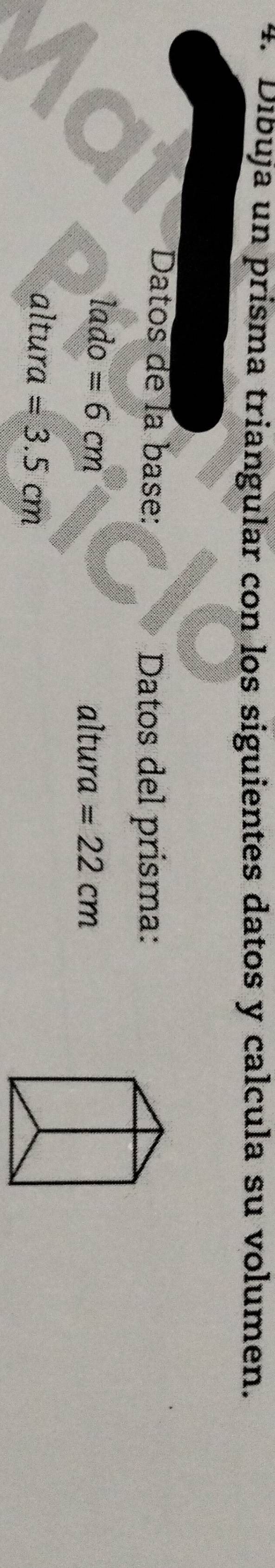 Dibuja un prisma triangular con los siguientes datos y calcula su volumen. 
Datos de la base: 
Datos del prisma:
lado=6cm
altura =22cm
altura =3.5cm