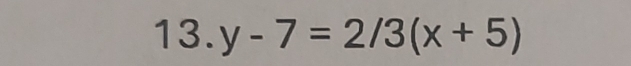 y-7=2/3(x+5)