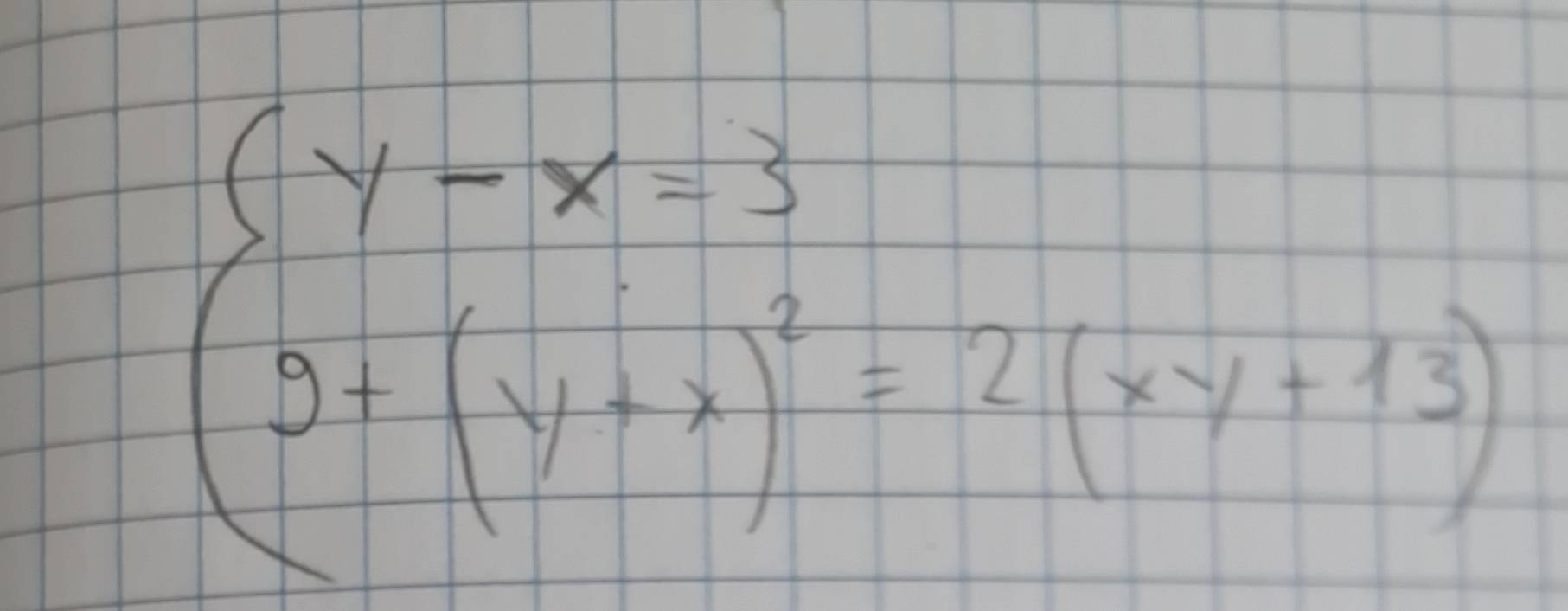 beginarrayl y-x=3 9=(y+2)^2=2(xy+13)endarray.