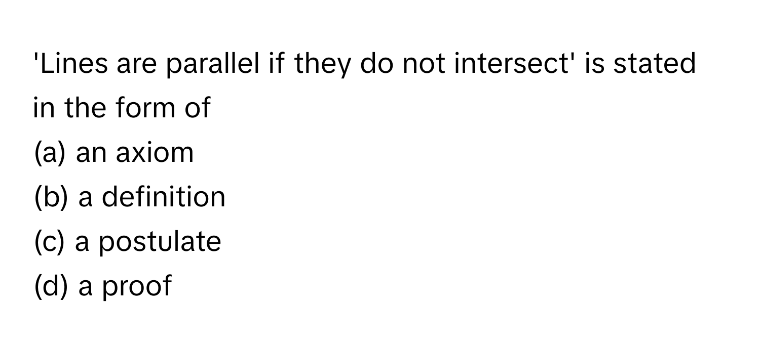 Solved: 'Lines are parallel if they do not intersect' is stated in the ...