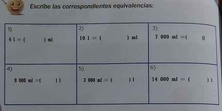 Escribe las correspondientes equivalencias: