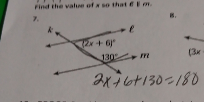 Find the value of x so that 6 l m.
8.
(3x