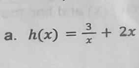 h(x)= 3/x +2x