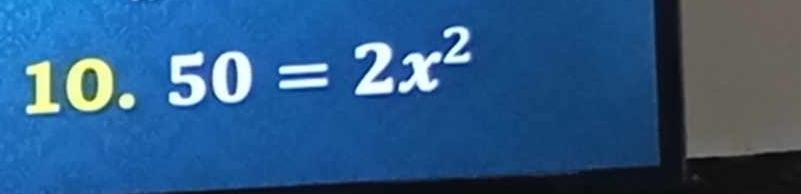 50=2x^2