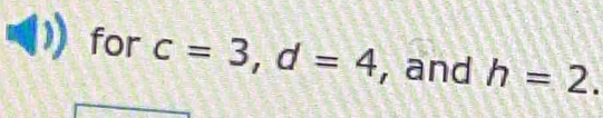 for c=3, d=4 , and h=2.