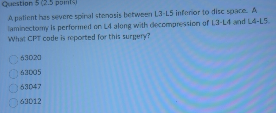 Solved: A patient has severe spinal stenosis between L3-L5 inferior to ...