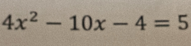 4x^2-10x-4=5