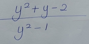  (y^2+y-2)/y^2-1 