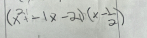 (x^2+1x-21)(x- 1/2 )