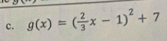 g(x)=( 2/3 x-1)^2+7