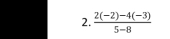  (2(-2)-4(-3))/5-8 