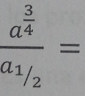 frac a^(frac 3)4a^(1/_2)=