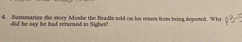 Summarize the story Moshe the Beadle told on his return from being deported. Why 
did he say he had returned to Sighet?