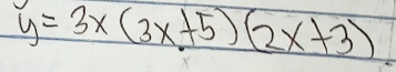 y=3x(3x+5)(2x+3)