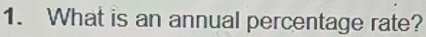 What is an annual percentage rate?