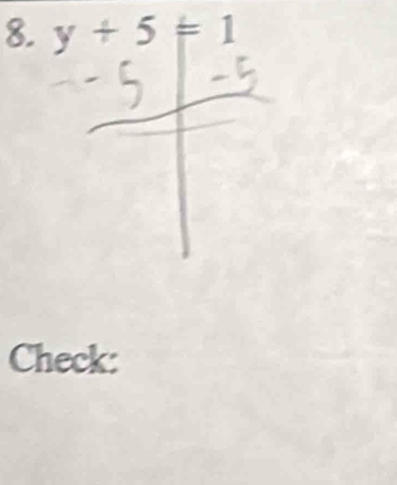 y+5=1
Check: