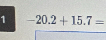 1 -20.2+15.7=