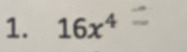 16x^4