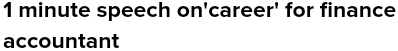 minute speech on'career' for finance 
accountant