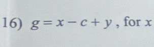 g=x-c+y , for x