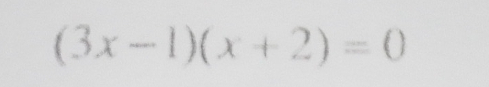 (3x-1)(x+2)=0