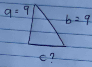 q=9
b=9
c?