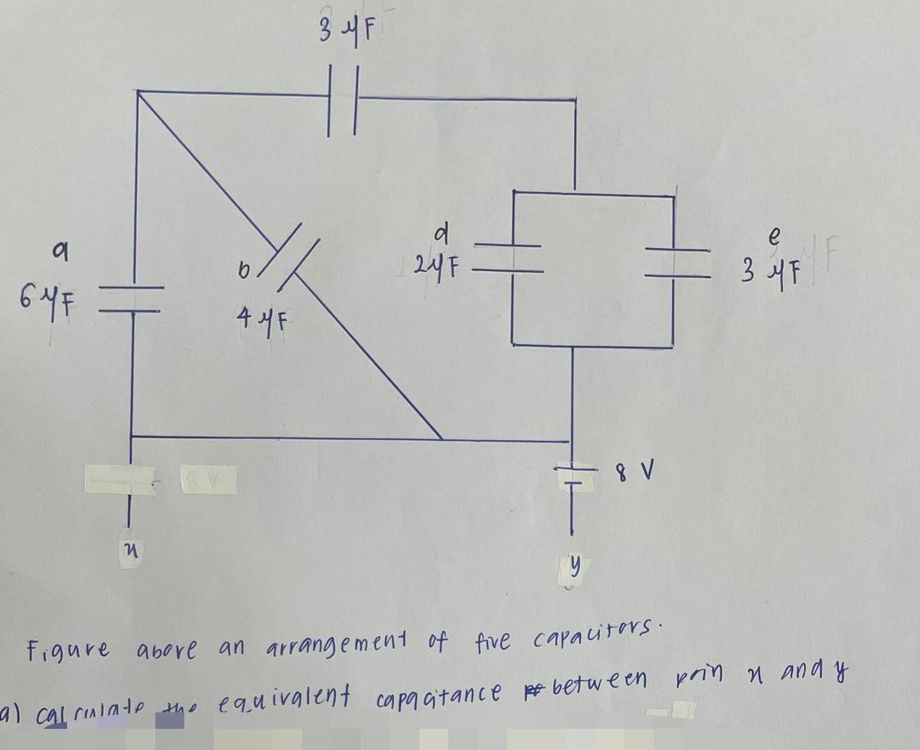 39F 
6 
Figure above an arrangeme 
al calrniate the equivalent capacitance between prin n and y