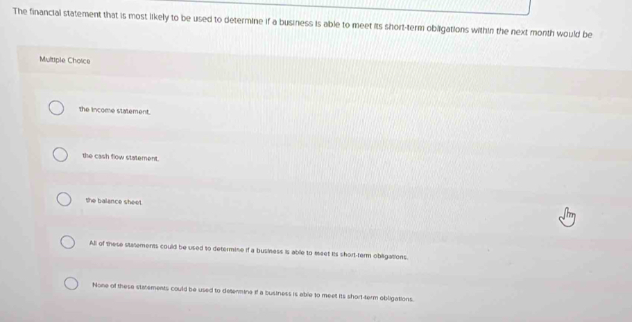 Solved: The financial statement that is most likely to be used to ...