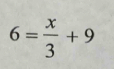 6= x/3 +9