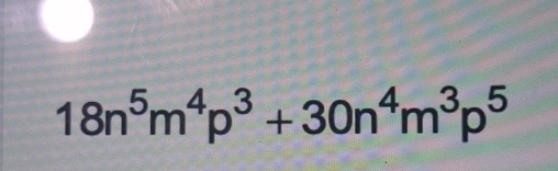 18n^5m^4p^3+30n^4m^3p^5