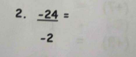 frac -24(-2)^=