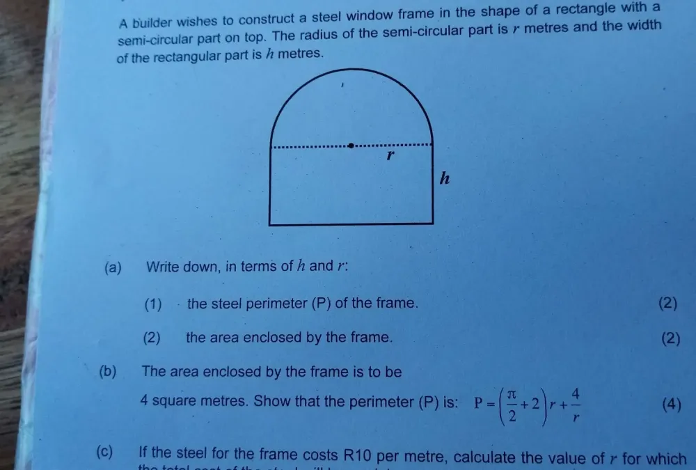 Solved: A builder wishes to construct a steel window frame in the shape ...