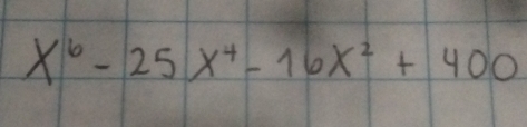 x^6-25x^4-16x^2+400