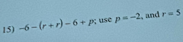 -6-(r+r)-6+p use p=-2 , and r=5