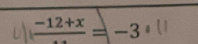 frac -12+x=-3