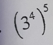 (3^4)^5