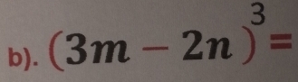 (3m-2n)^3=