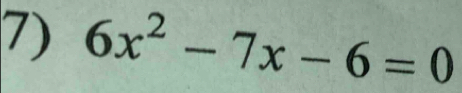 6x^2-7x-6=0