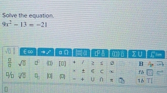 Solve the equation.
9x^2-13=-21