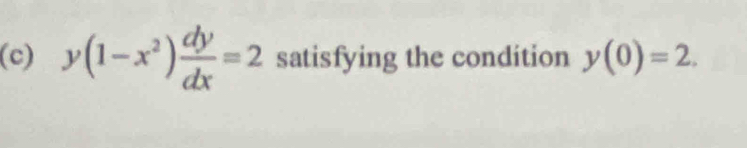 y(1-x^2) dy/dx =2 satisfying the condition y(0)=2.